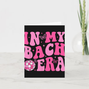 In My Bach Era Bridesmaid Bride Squad Disco Bachel Card