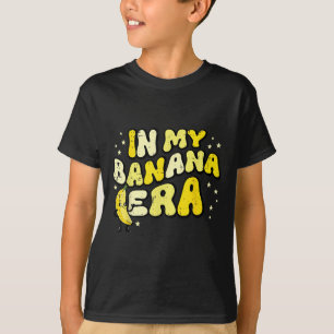 In My Banana Era Groovy Funny Fruit Food Meme Wome T-Shirt