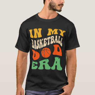 In My Basketball Dad Era T-Shirt