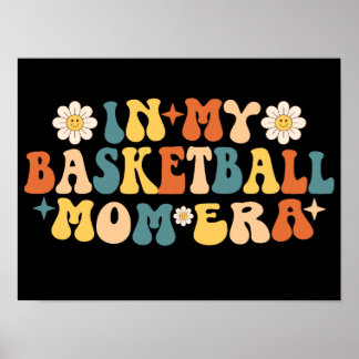 In My Basketball Mum Era Groovy Poster
