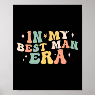 In My Best Man Era Groom Wedding Bachelor Party Gr Poster