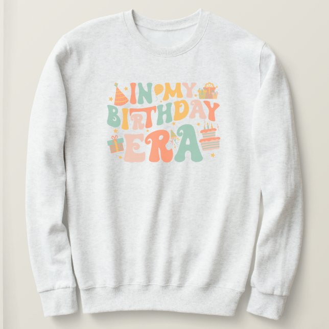 In My Birthday Era | Pastel Groovy Lettering Sweatshirt (Design Front)