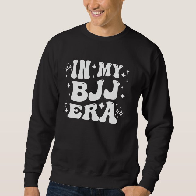 In My BJJ Era - Funny Brazilian Jiu-Jitsu, Martial Sweatshirt (Front)