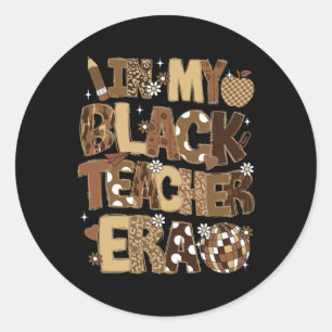 In My Black Teacher Era Retro Black History Month  Classic Round Sticker