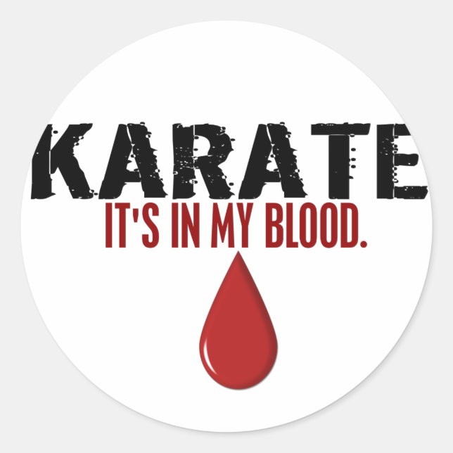 In My Blood KARATE Classic Round Sticker (Front)