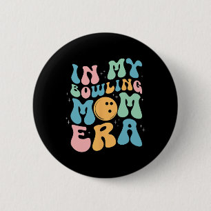 In My Bowling Mum Era Celebrating Mother's Day 6 Cm Round Badge