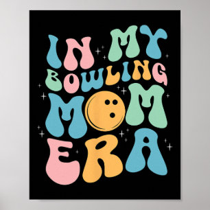 In My Bowling Mum Era Celebrating Mother's Day Poster