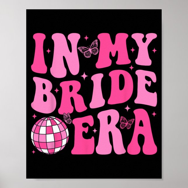 In My Bride Era Bridesmaid Bride Squad Disco Bache Poster (Front)