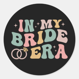 In My Bride Era Future Wife Retro Women Bacheloret Classic Round Sticker