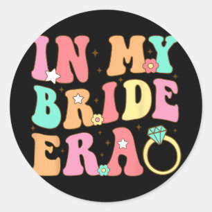In My Bride Era Groovy Wedding Engagement Bachelor Classic Round Sticker
