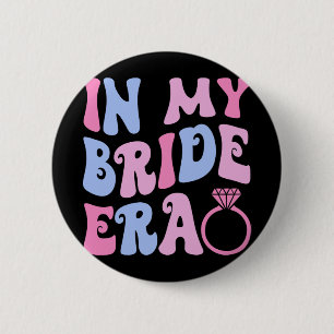 In My Bride Era Wedding Bridal Party Engagement Ba 6 Cm Round Badge
