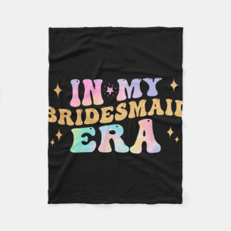 In My Bridesmaid Era Bride Wedding Bachelorette Pa Fleece Blanket