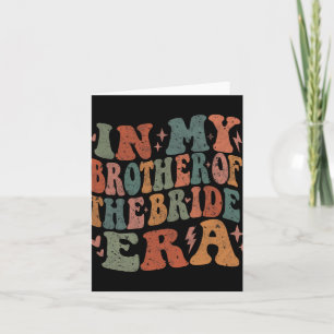 In My Brother Of The Bride Era Groovy Bachelorette Card