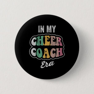 In My Cheer Coach Era Inspiring Slogan 6 Cm Round Badge