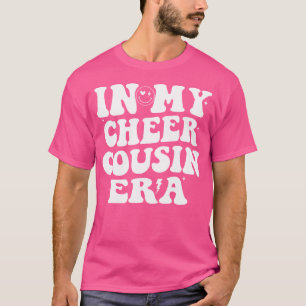 In My Cheer Cousin Era Cheerleading ns Funny T-Shirt