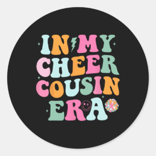 In My Cheer Cousin Era Cheerleading Women Girls Te Classic Round Sticker