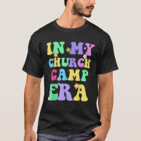 In My Church Camp Era Funny Groovy Summer Camping
