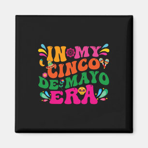 In My Cinco De Mayo Era Groovy Nacho Average Fiest Magnet