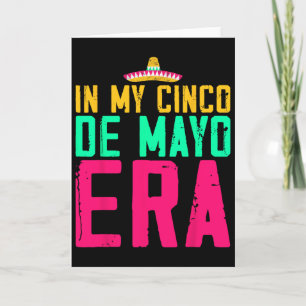 In My Cinco De Mayo Era Nacho Average Fiesta Party Card