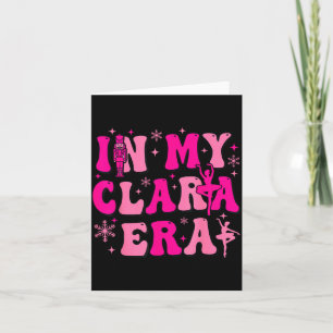 In My Clara Era Nutcracker Ballet Clara Sugar Plum Card