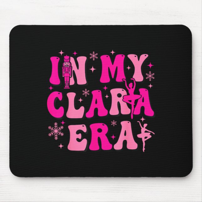 In My Clara Era Nutcracker Ballet Clara Sugar Plum Mouse Pad (Front)