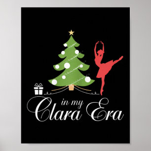 In My Clara Era Nutcracker Holiday Christmas Xmas Poster