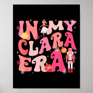 In My Clara Era Nutcracker Xmas Christmas Pajamas  Poster