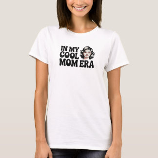 In My Cool Mum Era Trendy Motherhood Graphic T-Shirt