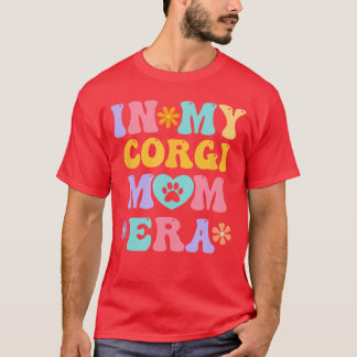 In My Corgi Mom Era Funny Retro Groovy Welsh Corgi T-Shirt
