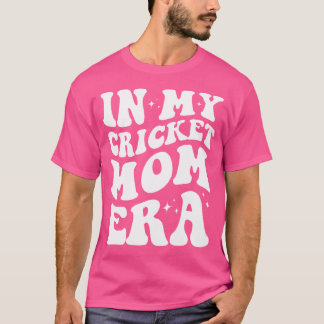 In My Cricket Mum Era Funny Cricket Mum T-Shirt