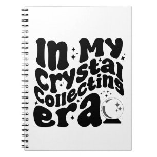 In My Crystal Collecting Era Groovy Retro Funny Notebook