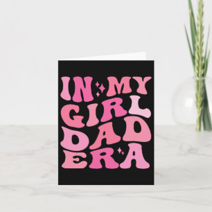 In My Dad Era Shirt Retro Girl Papa Fathers Day Card