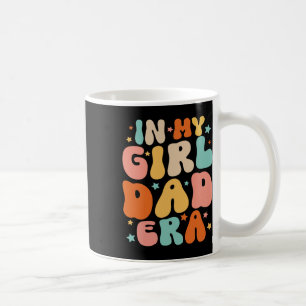 In My Dad Girl Era Tee Fathers Day Coffee Mug