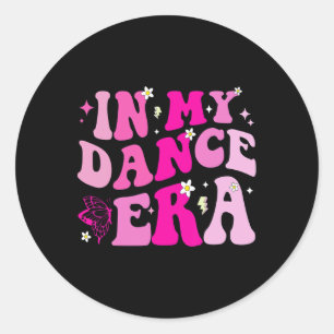 In My Dance Era For Ballet Dancer Girls Mum Kids F Classic Round Sticker