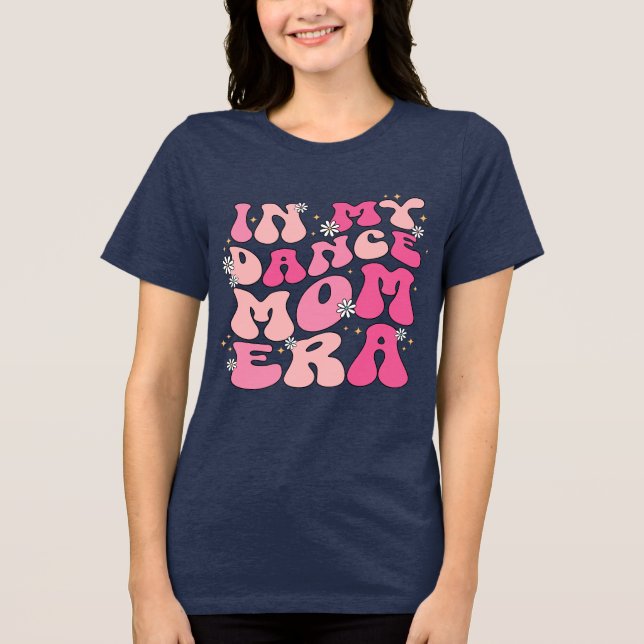 in my dance mum era t-shirt Tri-Blend shirt (Front)