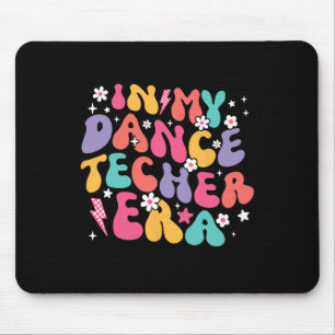 In My Dance Teacher Era Retro Ck To School Counsel Mouse Pad