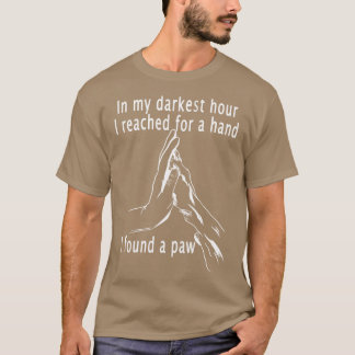 In My Darkest Hour Dog Therapy Mental Health Aware T-Shirt