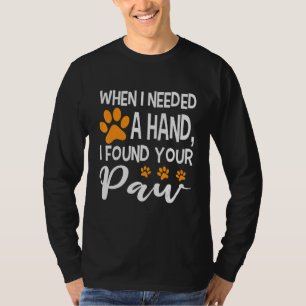 In My Darkest Hour I Reached For A Hand Found Your T-Shirt