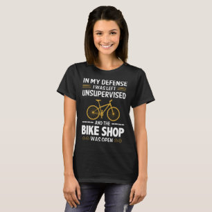 in my defence i wa left unsupervised and the bike T-Shirt