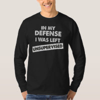 In my defence i was left unsupervised 8