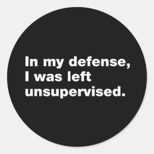 In my defence, I was left unsupervised Classic Round Sticker