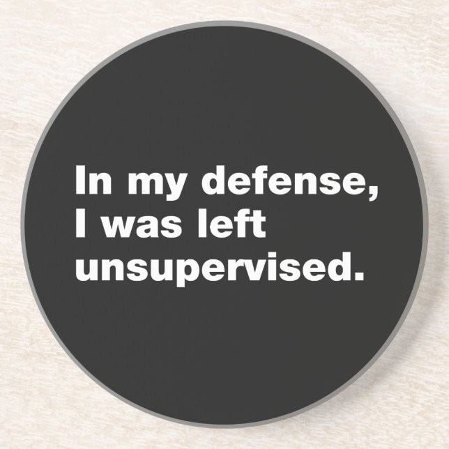 In my defence, I was left unsupervised Coaster (Front)