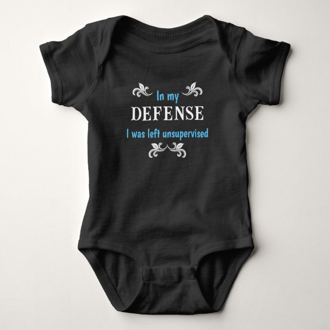 In My Defence I Was Left Unsupervised Funny Baby Bodysuit (Front)
