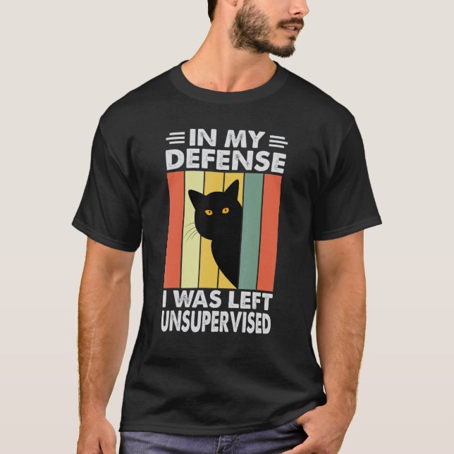 In My Defence I Was Left Unsupervised     Naughty  T-Shirt (Front)