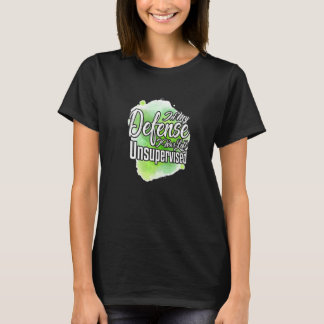 In My Defence I Was Left Unsupervised Sarcasm Pun T-Shirt