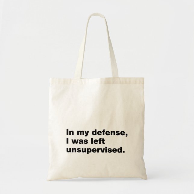 In my defence, I was left unsupervised Tote Bag (Front)
