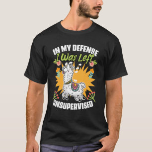 In My Defense I Was Left Unsupervised Floral Llam T-Shirt