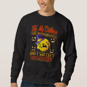 In My Defense The Moon Was Full And I Was Left Uns Sweatshirt
