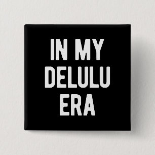 In My Delulu Era 15 Cm Square Badge