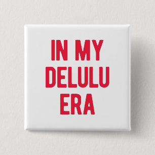 In My Delulu Era 15 Cm Square Badge